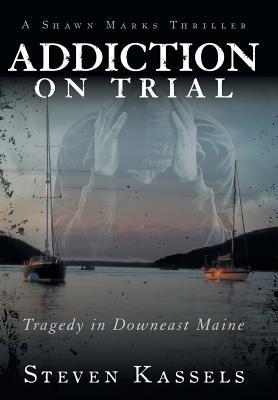 Addiction on Trial: Tragedy in Downeast Maine