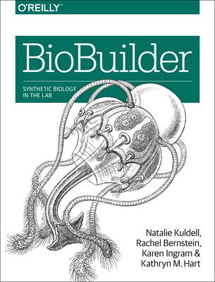 Biobuilder: Synthetic Biology in the Lab