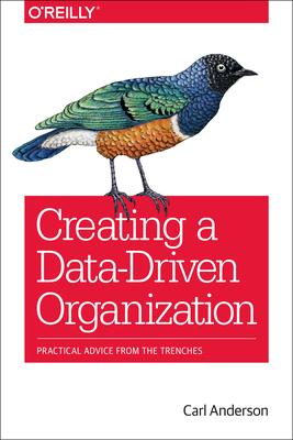 Creating a Data-Driven Organization: Practical Advice from the Trenches