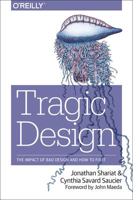 Tragic Design: The Impact of Bad Product Design and How to Fix It