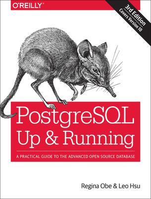 Postgresql: Up and Running: A Practical Guide to the Advanced Open Source Database