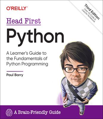 Head First Python: A Learner's Guide to the Fundamentals of Python Programming, a Brain-Friendly Guide