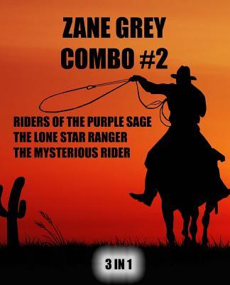 Zane Grey Combo #2: Riders of the Purple Sage/The Lone Star Ranger/The Mysterious Rider