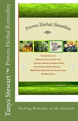 Proven Herbal Remedies: Healing Remedies of the Ancients