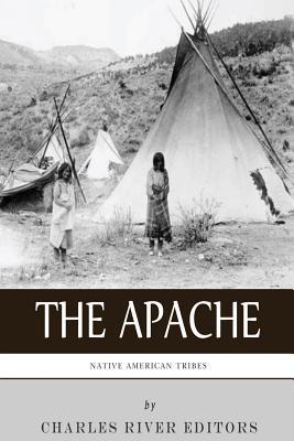 Native American Tribes: The History and Culture of the Apache