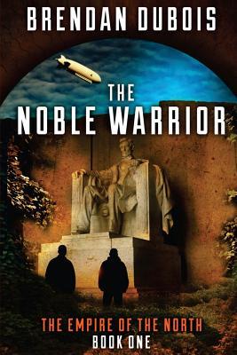 The Noble Warrior: Empire of the North: Book One