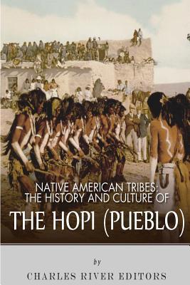 Native American Tribes: The History and Culture of the Hopi (Pueblo)