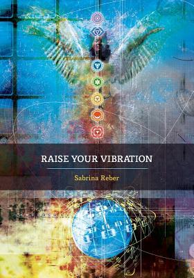 Raise Your Vibration