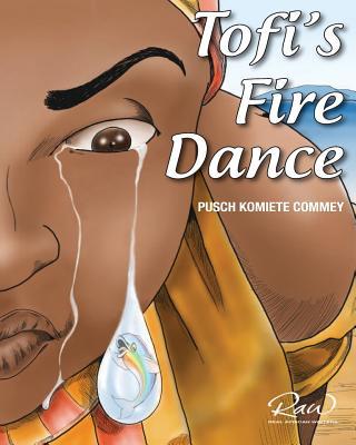 Tofi's Fire Dance: An extraordinary African story