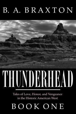 Thunderhead, Book One: Tales of Love, Honor, and Vengeance in the Historic American West