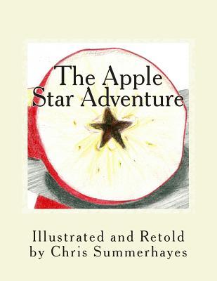 The Apple Star Adventure: A story about the little red house with no doors and no windows and a star inside