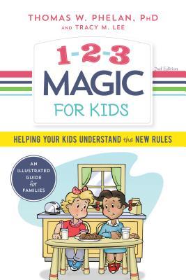 1-2-3 Magic for Kids: Helping Your Kids Understand the New Rules