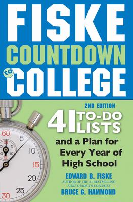 Fiske Countdown to College: 41 To-Do Lists and a Plan for Every Year of High School