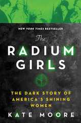 The Radium Girls: The Dark Story of America's Shining Women Subscription