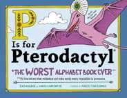 P Is for Pterodactyl: The Worst Alphabet Book Ever Subscription
