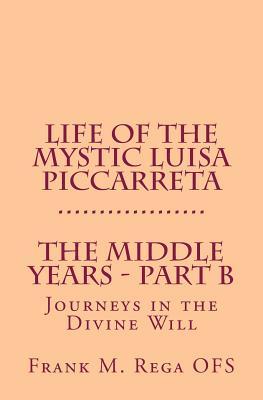 Life of the Mystic Luisa Piccarreta: Journeys in the Divine Will - The Middle Years - Part-B