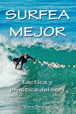 Surfea Mejor - tctica y prctica del surf