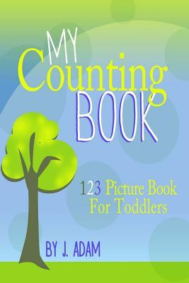 My Counting Book: 123 Picture Book For Toddlers