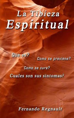 La Tibieza Espiritual: La enfermedad espiritual ms comun y menos conocida