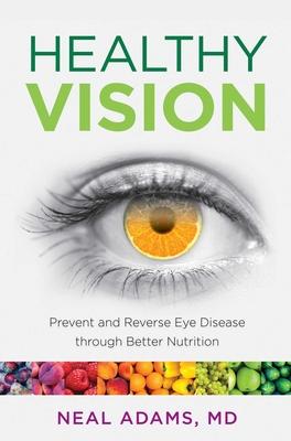 Healthy Vision: Prevent and Reverse Eye Disease through Better Nutrition Subscription