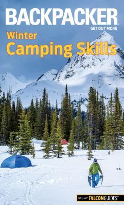 Backpacker Winter Camping Skills