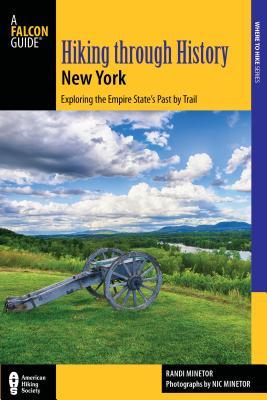 Hiking Through History New York: Exploring the Empire State's Past by Trail from Youngstown to Montauk