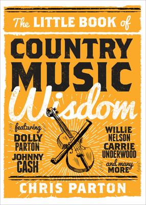 The Little Book of Country Music Wisdom