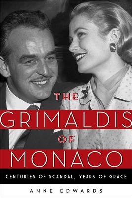 The Grimaldis of Monaco: Centuries of Scandal, Years of Grace Subscription