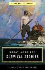 Great American Survival Stories: Lyons Press Classics Subscription