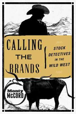 Calling the Brands: Stock Detectives in the Wild West