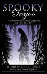 Spooky Oregon: Tales of Hauntings, Strange Happenings, and Other Local Lore Subscription