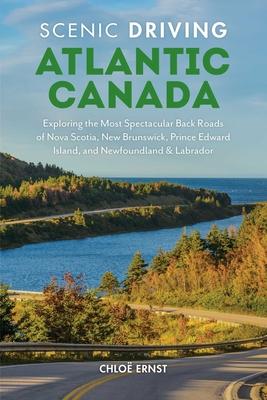 Scenic Driving Atlantic Canada: Exploring the Most Spectacular Back Roads of Nova Scotia, New Brunswick, Prince Edward Island, and Newfoundland & Labr Subscription