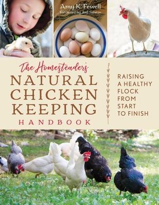 The Homesteader's Natural Chicken Keeping Handbook: Raising a Healthy Flock from Start to Finish Subscription