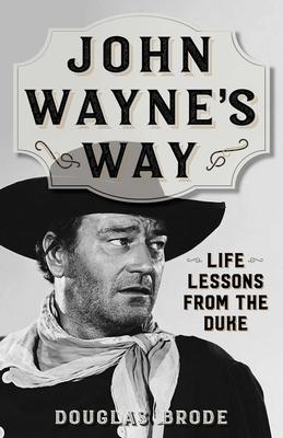 John Wayne's Way: Life Lessons from the Duke Subscription