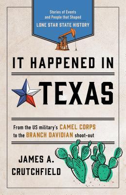 It Happened in Texas: Stories of Events and People that Shaped Lone Star State History