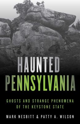 Haunted Pennsylvania: Ghosts and Strange Phenomena of the Keystone State Subscription