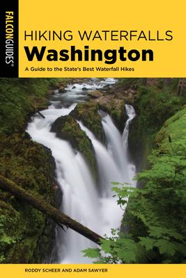 Hiking Waterfalls Washington: A Guide to the State's Best Waterfall Hikes