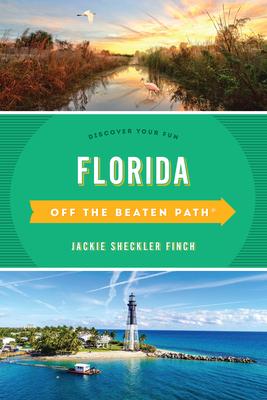 Florida Off the Beaten Path(R): Discover Your Fun, Fourteenth Edition