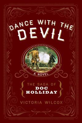 Dance with the Devil: The Saga of Doc Holliday