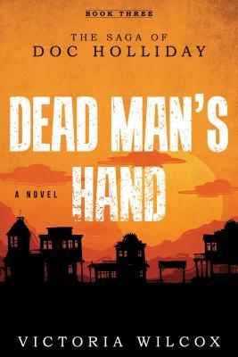 Dead Man's Hand: The Saga of Doc Holliday