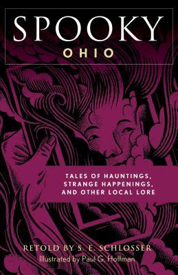 Spooky Ohio: Tales Of Hauntings, Strange Happenings, And Other Local Lore