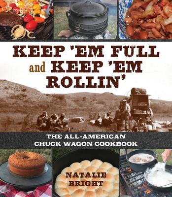 Keep 'em Full and Keep 'em Rollin': The All-American Chuckwagon Cookbook Subscription