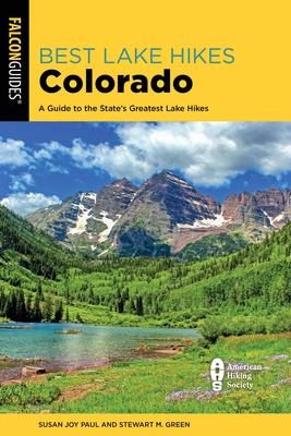 Best Lake Hikes Colorado: A Guide to the State's Greatest Lake Hikes Subscription