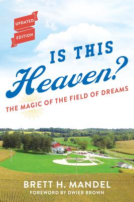 Is This Heaven?: The Magic of the Field of Dreams