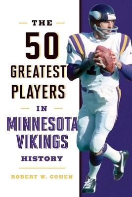 The 50 Greatest Players in Minnesota Vikings History Subscription