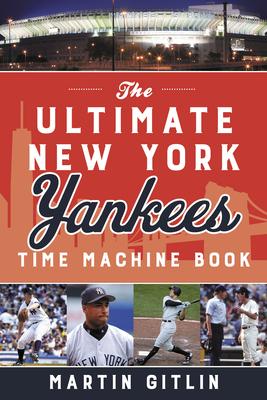 The Ultimate New York Yankees Time Machine Book