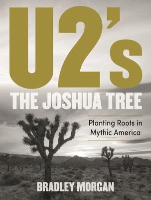 U2's the Joshua Tree: Planting Roots in Mythic America Subscription
