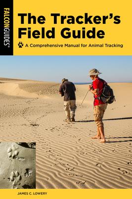 The Tracker's Field Guide: A Comprehensive Manual for Animal Tracking