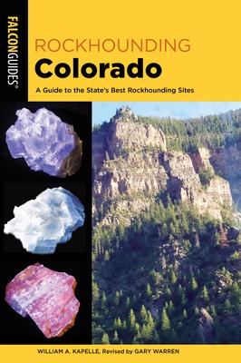 Rockhounding Colorado: A Guide to the State's Best Rockhounding Sites