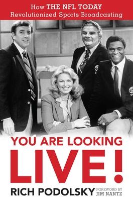 You Are Looking Live!: How The NFL Today Revolutionized Sports Broadcasting Subscription
